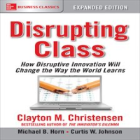 Disrupting_Class__How_Disruptive_Innovation_Will_Change_the_Way_the_World_Learns